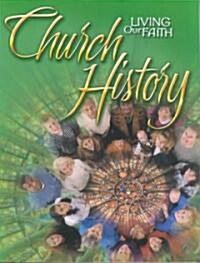 Living Our Faith Church History: Our Christian Story (Paperback, Student)