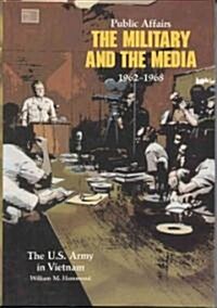 Public Affairs the Military and the Media, 1962-1968 (Paperback)