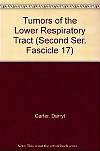 Tumors of the Lower Respiratory Tract (Paperback, Reprint)