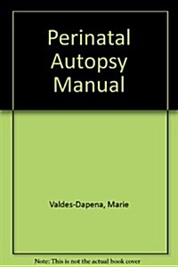 Perinatal Autopsy Manual (Paperback)