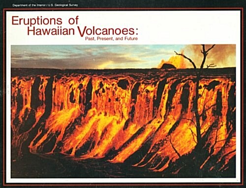 Eruption of Hawaiian Volcanoes Past Present and Future (Paperback)