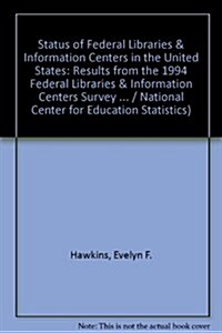 Status of Federal Libraries & Information Centers in the United States (Paperback)