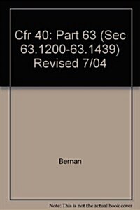 Cfr 40: Part 63 (Sec 63.1200-63.1439) Revised 7/04 (Hardcover)