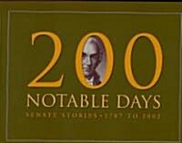 200 Notable Days: Senate Stories, 1787 to 2002 (Hardcover)