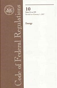 Code of Federal Regulations Title 10 Energy Parts 51-199 Revised as of January 1, 2007 (Paperback, 1st)