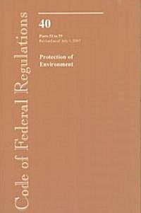 Code of Federal Regulations, Title 40, Protection of Environment, Pt. 53-59, Revised as of July 1, 2007 (Paperback, 1st)