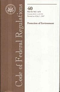 Code of Federal Regulations, Title 40, Protection of Environment, Pt. 63.1-63.599, Revised as of July 1, 2007 (Paperback, 1st)