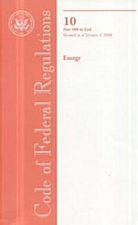 Code of Federal Regulations, Title 10, Energy, Pt. 500-End, Revised as of January 1, 2008 (Paperback, 1st)