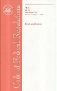 Code of Federal Regulations, 21, Parts 600-799, Revised as of April 1, 2008 (Paperback, 1st)