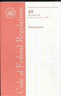 Code of Federal Regulations, Title 49, Transportation, Parts 400-599, Revised as of October 1, 2008 (Paperback, 1st)
