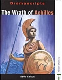 The Wrath of Achilles : a New Play Based on Homers Iliad (Paperback, New ed)