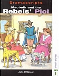 Macbeth and the Rebels Plot (Paperback, Illustrated)