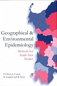 Geographical and Environmental Epidemiology : Methods for Small Area Studies (Paperback)