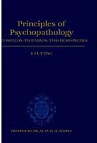 Principles of Psychopathology : Two Worlds - Two Minds - Two Hemispheres (Hardcover)