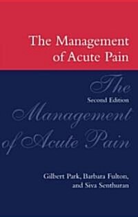 The Management of Acute Pain (Paperback, 2 Revised edition)