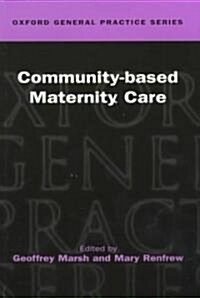 Community-based Maternity Care (Paperback)