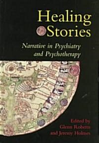 Healing Stories : Narrative in Psychiatry and Psychotherapy (Hardcover)