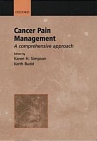 Cancer Pain Management : A Comprehensive Approach (Hardcover)