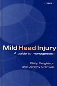 Mild Head Injury : A Guide to Management (Hardcover)