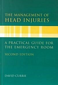 The Management of Head Injuries : A Practical Guide for the Emergency Room (Paperback, 2 Revised edition)