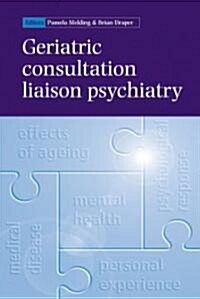 Geriatric Consultation Liaison Psychiatry (Paperback)