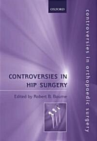 Controversies in Hip Surgery (Hardcover)
