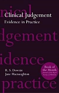 Clinical Judgement : Evidence in Practice (Paperback)
