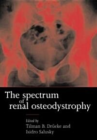 The Spectrum of Renal Osteodystrophy (Hardcover)