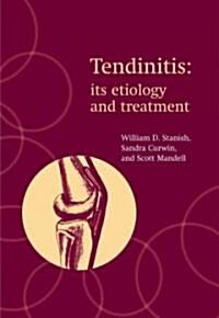 Tendinitis: its etiology and treatment (Hardcover)