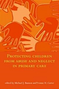 Protecting Children from Abuse and Neglect in Primary Care (Paperback)