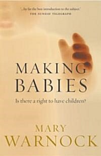 Making Babies : Is There a Right to Have Children? (Paperback)