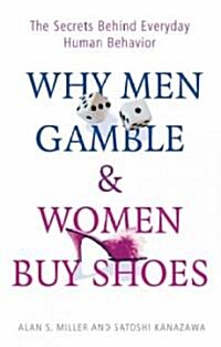 Why Men Gamble And Women Buy Shoes (Hardcover)