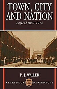 Town, City and Nation : England 1850-1914 (Paperback)