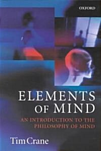 Elements of Mind : An Introduction to the Philosophy of Mind (Paperback)