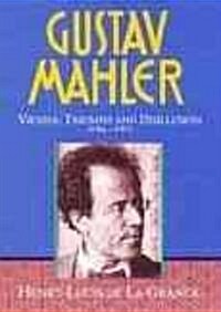 Gustav Mahler: Volume 3. Vienna: Triumph and Disillusion (1904-1907) (Hardcover)