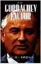 The Gorbachev Factor (Paperback)