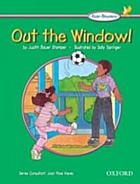 Kids Readers: Out the Window! (Paperback)