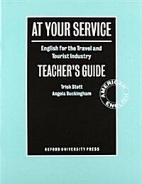 At Your Service: Teachers Guide : English for the Travel and Tourist Industry (Paperback)