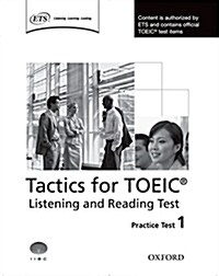 Tactics for TOEIC® Listening and Reading Test: Practice Test 1 : Authorized by ETS, this course will help develop the necessary skills to do well in t (Paperback)