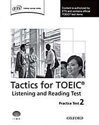[중고] Tactics for TOEIC Listening and Reading Test: Practice Test 2 : Authorized by ETS, This Course Will Help Develop the Necessary Skills to Do Well  (Paperback)