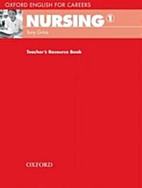 Oxford English for Careers: Nursing 1: Teachers Resource Book (Paperback)