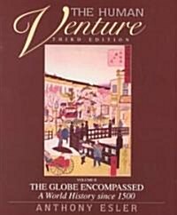 The Human Venture : The Globe Encompassed, a World History Since 1500 (Paperback, 3 Rev ed)