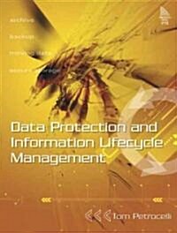 Data Protection and Information Lifecycle Management (Paperback)