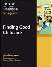 Oxford Picture Dictionary Reading Library: Finding Good Childcare (Paperback)