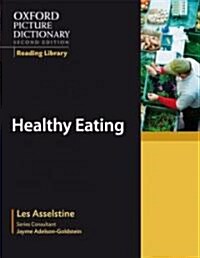 Oxford Picture Dictionary Reading Library: Healthy Eating (Paperback)