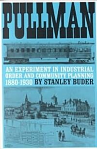 Pullman: An Experiment in Industrial Order and Community Planning, 1880-1930 (Paperback, Revised)