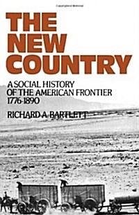 The New Country: A Social History of the American Frontier 1776-1890 (Paperback)