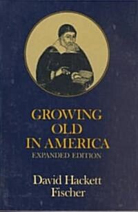 Growing Old in America: The Bland-Lee Lectures Delivered at Clark University (Paperback, Enlarged)