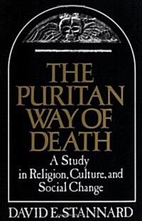 The Puritan Way of Death: A Study in Religion, Culture, and Social Change (Paperback)