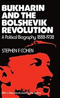 Bukharin and the Bolshevik Revolution: A Political Biography, 1888-1938 (Paperback, Revised)